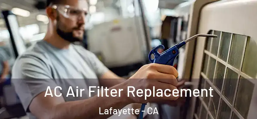 AC Air Filter Replacement Lafayette - CA