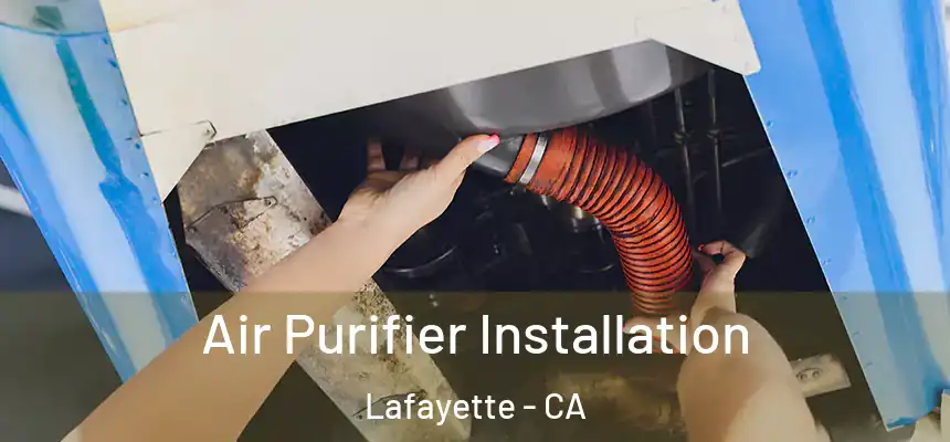 Air Purifier Installation Lafayette - CA