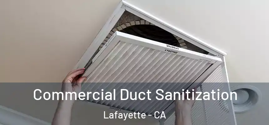 Commercial Duct Sanitization Lafayette - CA