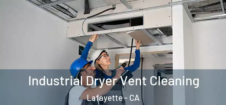  Industrial Dryer Vent Cleaning Lafayette - CA