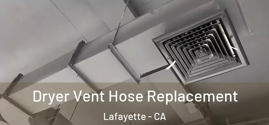 Dryer Vent Hose Replacement Lafayette - CA